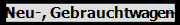 Neu-, Gebrauchtwagen