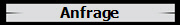Anfrage